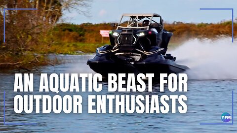 An aquatic beast for outdoor enthusiasts