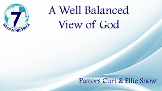 A Well Balanced View of God