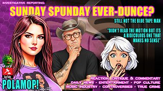 SUNDAY SPUNDAY EVER-DUNCE?