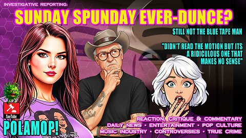 SUNDAY SPUNDAY EVER-DUNCE?