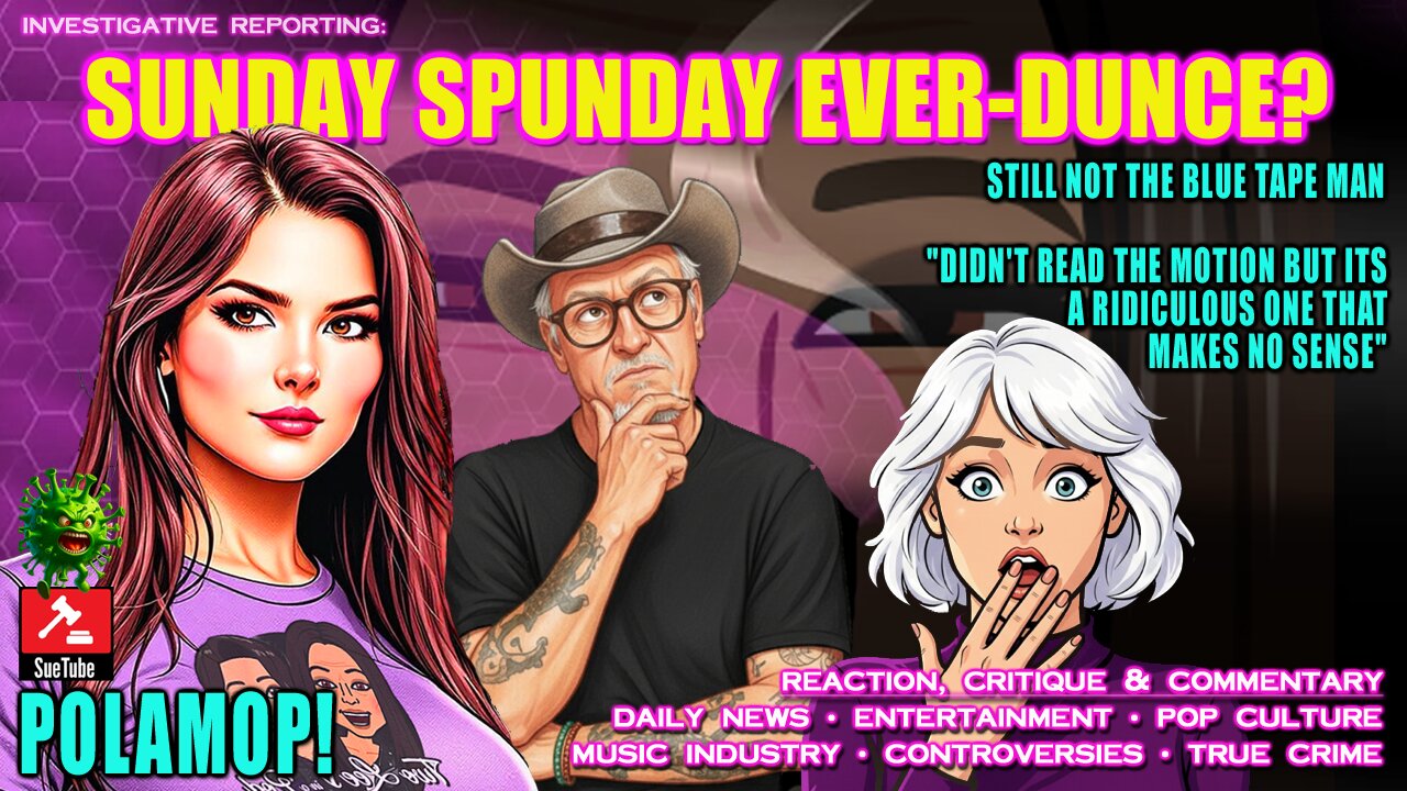 SUNDAY SPUNDAY EVER-DUNCE?