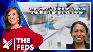 110. Pfizer’s Hidden Deaths and Election Interference | Jeyanthi Kunadhasan, MD | The Feds