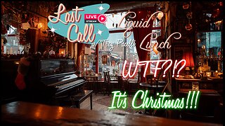 Liquid Lunch – WTF Wednesday; It’s Christmas?!?