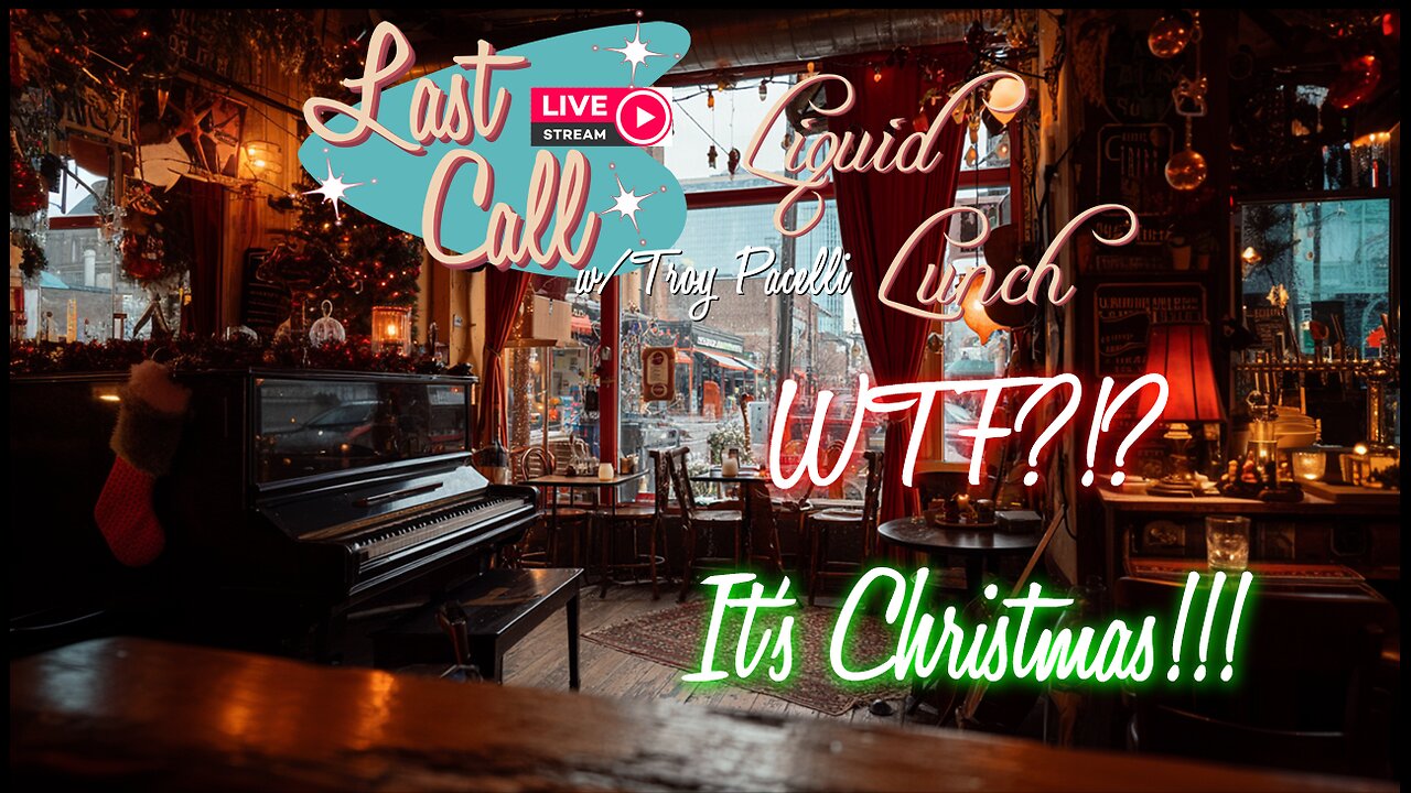Liquid Lunch – WTF Wednesday; It’s Christmas?!?