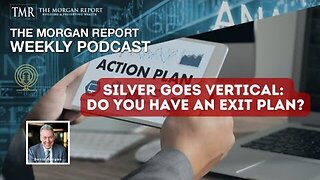 DAVID MORGAN | Silver Goes Vertical: Do You Have An Exit Plan?