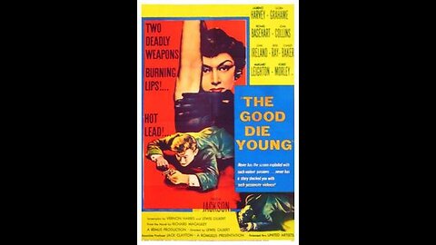 The Good Die Young (1957) | Directed by Lewis Gilbert
