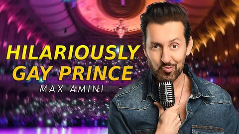 Hilariously Gay Prince | Max Amini's Funniest Stand-Up Comedy Moments | PSN Experiment