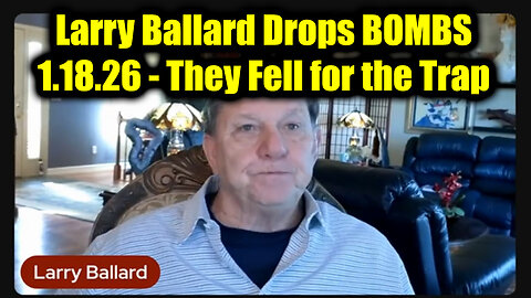 Larry Ballard Drops BOMBS 1.18.26 - They Fell for the Trap