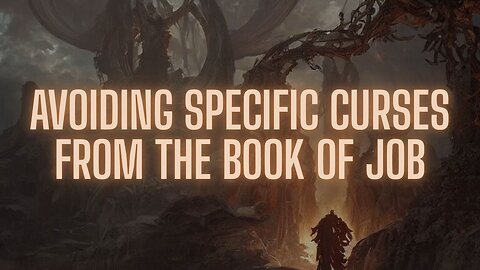 How Job’s Biggest Fear Led Him To Put A Curse On Himself