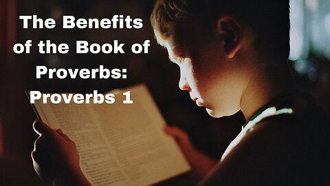 The Benefits of the Book of Proverbs: Proverbs 1 #Bible #English #Provers