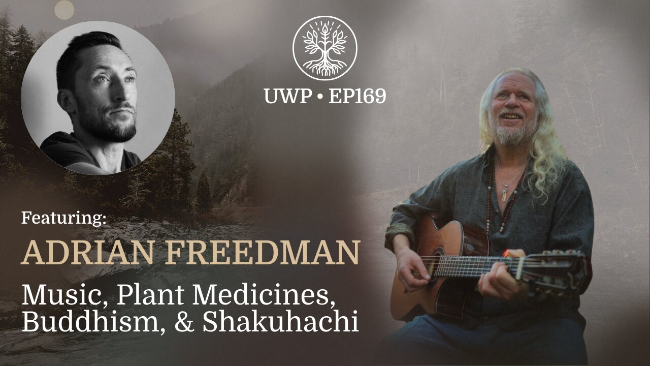 Music, Plant Medicines, Buddhism, & Shakuhachi - Adrian Freedman