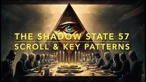 The Shadow State 57: Scroll & Key Patterns