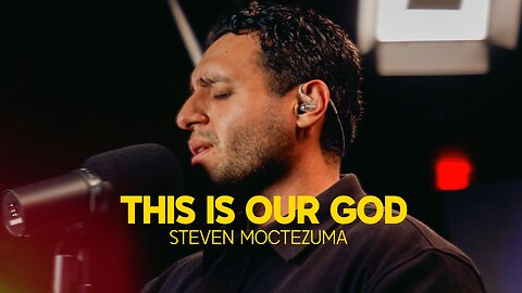 This is our God / You're worthy of my praise - Steven Moctezuma