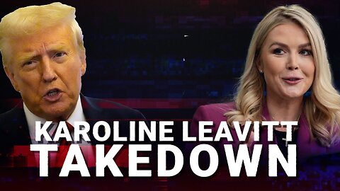 Five explosive Karoline Leavitt takedowns during first Trump administration press conference