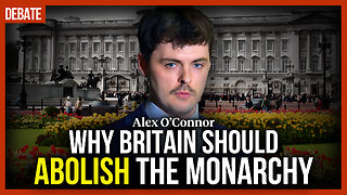 Alex O’Connor: Why Britain should abolish the Monarchy