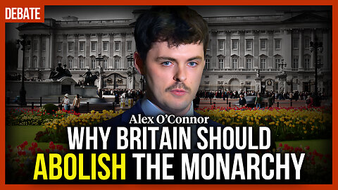 Alex O’Connor: Why Britain should abolish the Monarchy