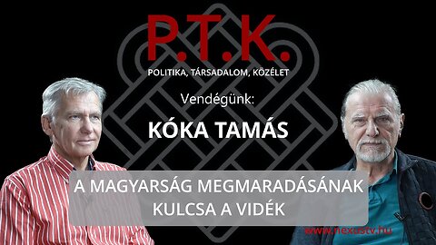 A MAGYARSÁG MEGMARADÁSÁNAK KULCSA A VIDÉK - Vendégünk: Kóka Tamás, közgazdász