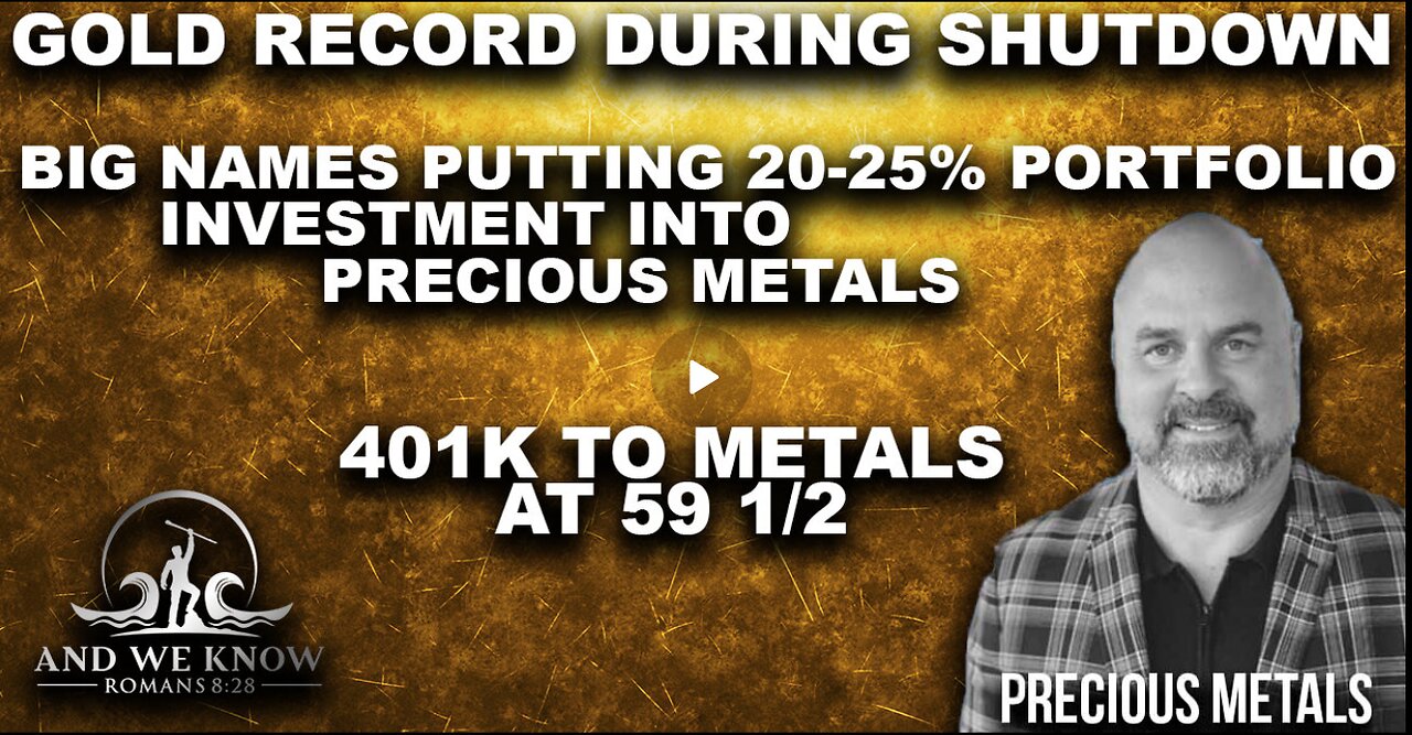 10.4.25- Gold SOARS during SHUTDOWN, 401K moves to metals at specific age, SILVER will grow, Pray!
