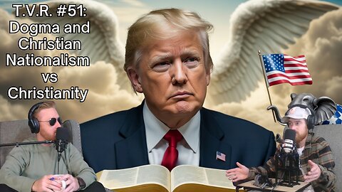 T.V.R #51: No Kings, No Government? Trump, Gaza & Romans 13 Debate