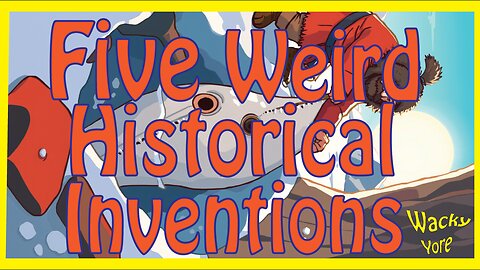 5 weird historical inventions you have never heard of!
