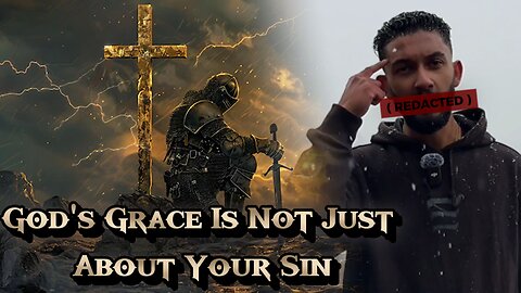 God's Grace Is Not Just About Redemption