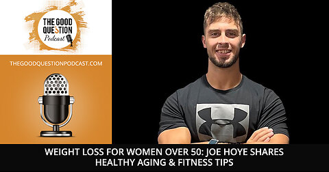 💪 Weight Loss For Women Over 50: Healthy Aging Tips With Joe Hoye 👩🌟