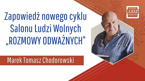 Zapowiedź nowego cyklu Salonu Ludzi Wolnych „ROZMOWY ODWAŻNYCH”