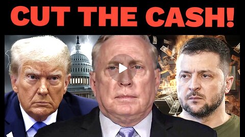 🔴Trump Urged to STOP Ukraine’s CASH GRAB NOW! - Col. Douglas Macgregor