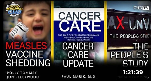 Measles Vaccine Shedding + Cancer Care Update + The People's Study