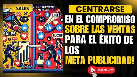 E484 [Español]: 🎓 CENTRARSE EN EL COMPROMISO SOBRE LAS VENTAS PARA EL ÉXITO DE LOS META PUBLICIDAD