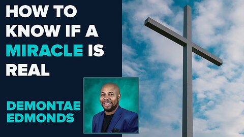 Demontae Edmonds: How To Know If A Miracle Is Real | Jan 20 2026