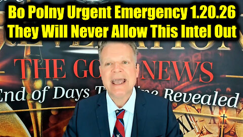 Bo Polny Urgent Emergency 1.20.26 - They Will Never Allow This Intel Out