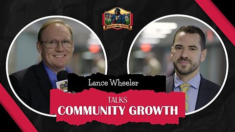 Lance Wheeler Talks Community Growth