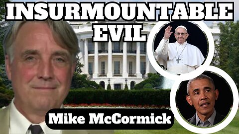 An Almost Insurmountable Evil: How Obama’s Deep State Defiled the Catholic Church