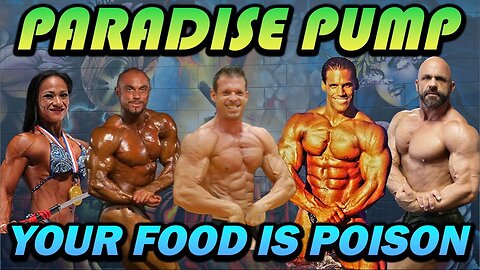 YOUR FOOD IS POISON - Paradise Pump #16