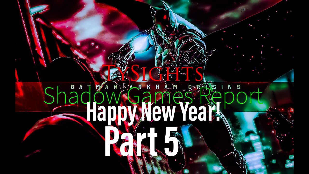 Be Safe Tonight / #BatmanArkhamOrigins - Part 5 #TySights #SGR #HappyNewYear Video Redux Later