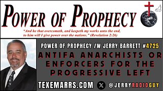 Power of Prophecy #4725 /w Jerry Barrett: Antifa—Anarchists or Enforcers for the Progressive Left?