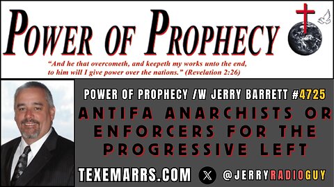 Power of Prophecy #4725 /w Jerry Barrett: Antifa—Anarchists or Enforcers for the Progressive Left?