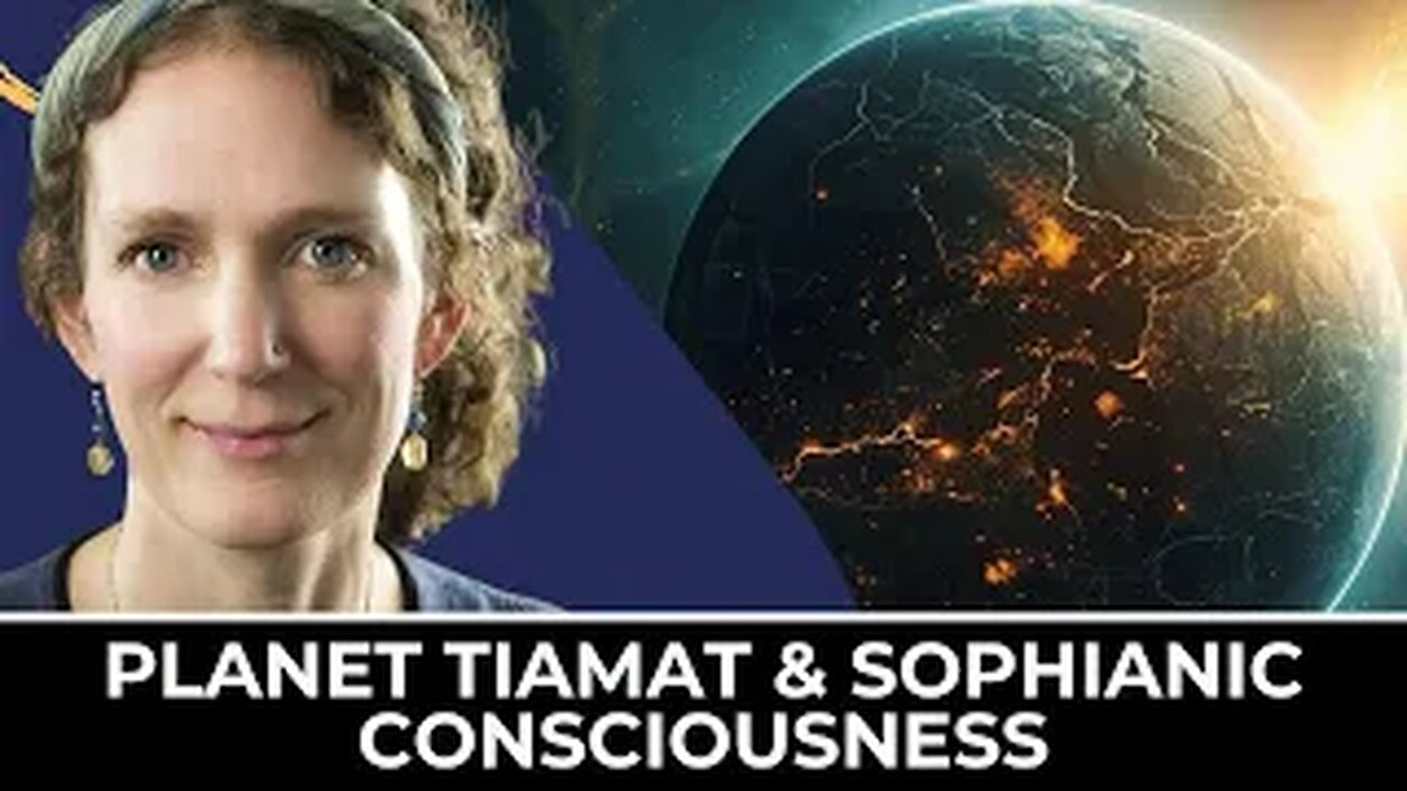 The Planet Tiamat & Sophianic Consciousness