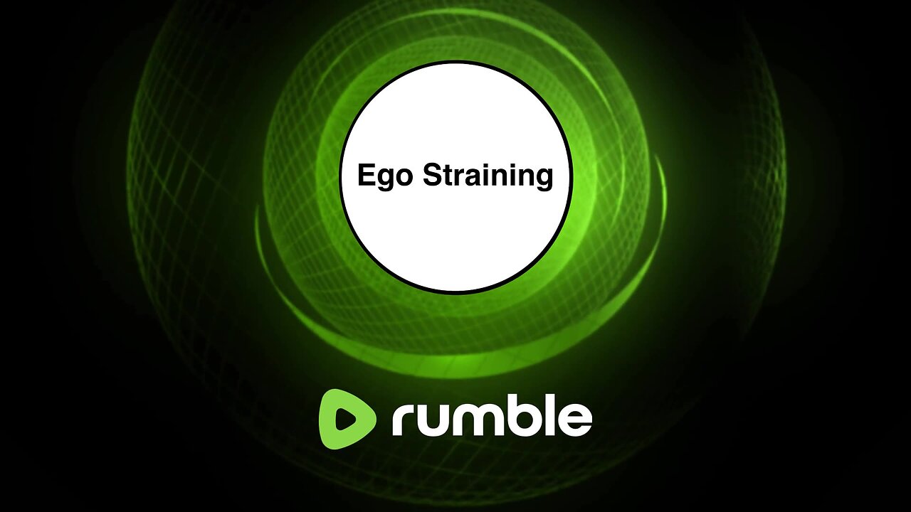 Ego Straining - A few thoughts