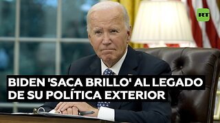 Biden 'saca brillo' al legado de su política exterior