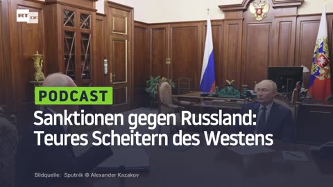 Sanktionen gegen Russland: Ein teures Fehlschlagen der westlichen Politik