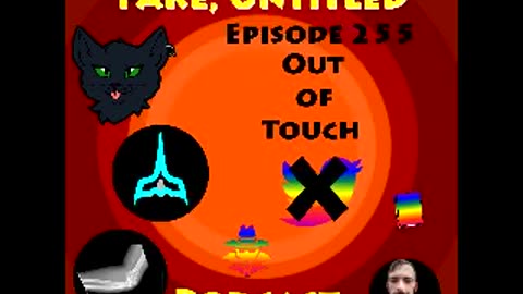 Fake, Untitled Podcast: Episode 255 - Out of Touch