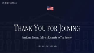 President Trump Delivers Remarks to The Knesset