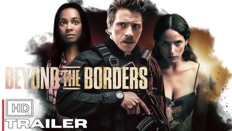 BEYOND THE BORDERS Official Trailer (2025)