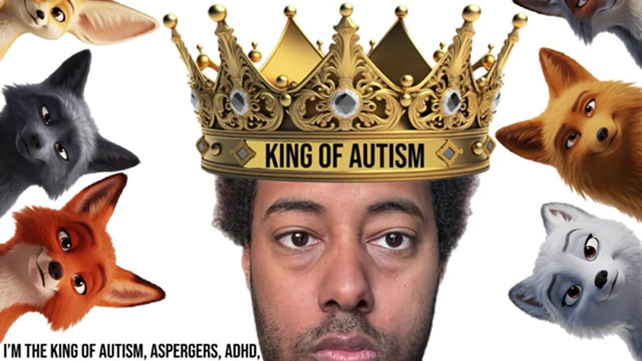 Foxy Kitsune Fox: I’m The King Of Autism, Aspergers, ADHD, I’m The God Of Autism, Aspergers, ADHD