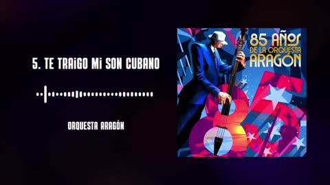 Orquesta Aragón - Te Traigo Mi Son Cubano (Audio Oficial).