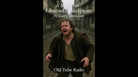 A Song for Edmond Shakespeare by Gary Bleasdale