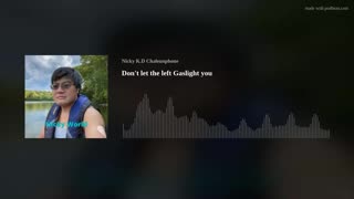 Don't let the left Gaslight you