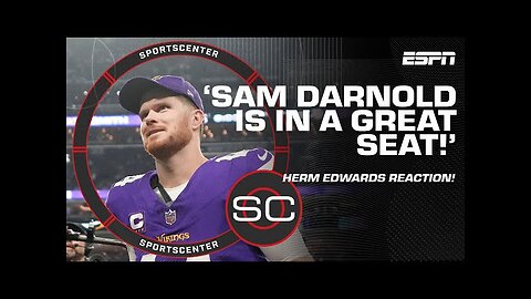 'Sam Darnold's in a GREAT SEAT' 🗣️ Herm Edwards REACTS to Vikings' 9-WIN STREAK ‼️ | SportsCenter